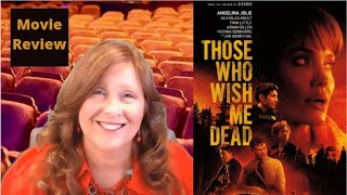 Those Who Wish Me Dead Movie Review 21 Movie Review Mom Those Who Wish Me Dead Movie Review 21 Movie Review Mom