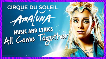 Amaluna Music and Lyrics | All Come Together | Music Video | Cirque du Soleil