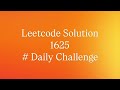 Leetcode 1625 Solution