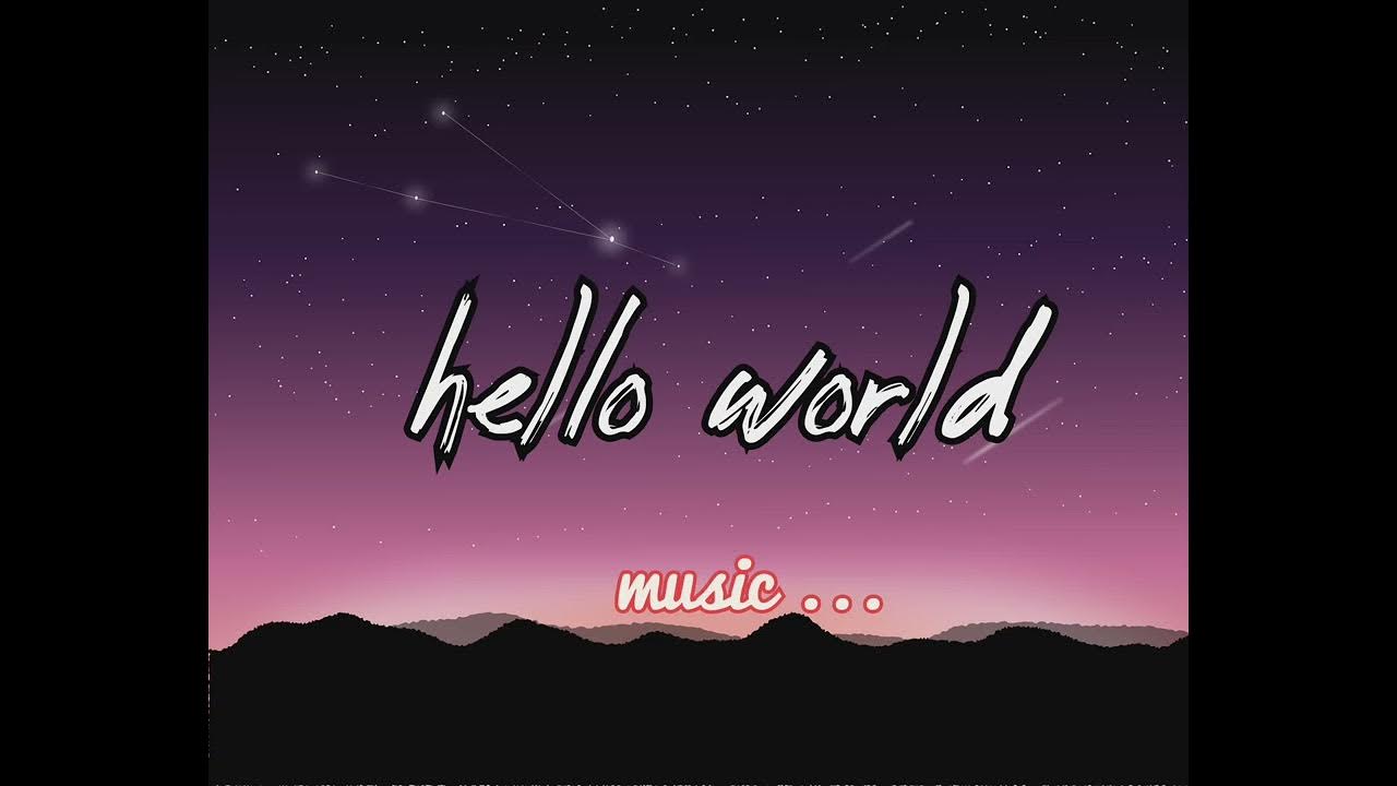 Hello world_ music ... #karannnn__43 - YouTube