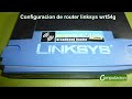 Configuracion de router linksys wrt54g 👍 como configurar router Fácil y rápido