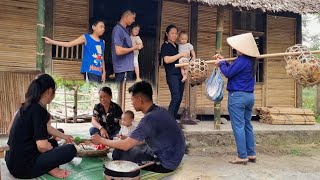 single mother:happy when Hai's mother comes to visit and give chickens-make a chicken coop - cooking