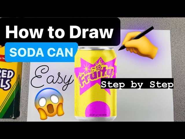 How to Draw a Soda Can Real Easy
