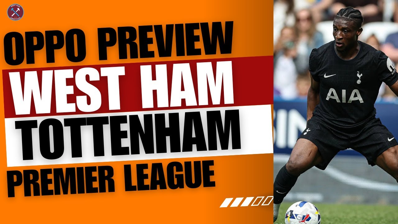 OPPOSITION PREVIEW: Kudus makes his return | West Ham V Tottenham | Premier League