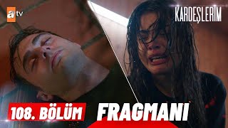 Kardeşlerim 108. Bölüm Fragmanı | \