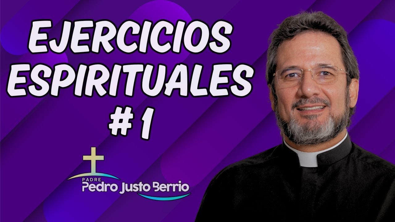 Ejercicios Espirituales | Padre Pedro Justo Berrío