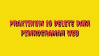 PRAKTIKUM 10 PEMROGRAMAN WEB ~ MySQL Database DELETE