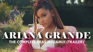 Ariana Grande: The Complete Eras Megamix (Official Trailer)