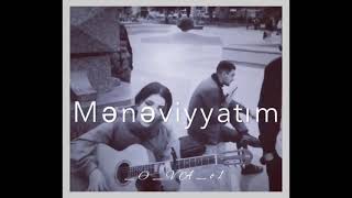 Sensen Menim Heyatim Heyatim Sensen Meneviyyatim Heyatim