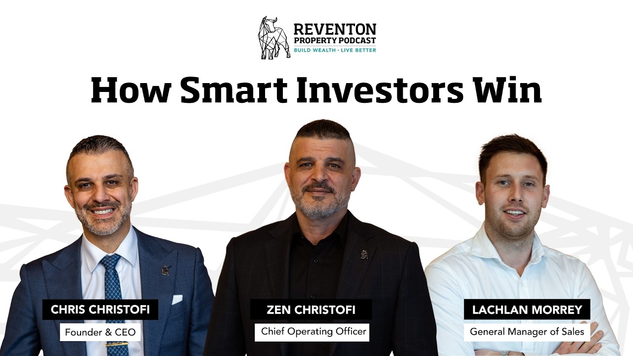 How Smart Investors Win in Property - The Reventon Property Podcast - S01E05 - Ft. Zen Christofi