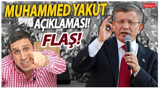 Ahmet Davutoğlundan Flaş Muhammed Yakut Açıklaması