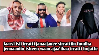 Jaarsi isii irratti janaajanee sirrattiin fuudha jennaaniin isheen waan ajaaibaa irratti hojatte