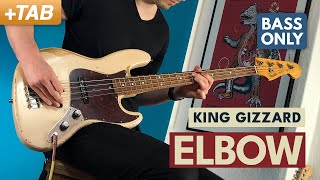 ELBOW - King Gizzard &amp; The Lizard Wizard | Bass Only Cover + Tabs