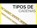 Tipos de CADENAS de oro | Tipos de cadenas de plata | Modelos de cadenas de oro y plata