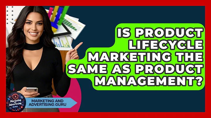 Is Product Lifecycle Marketing The Same As Product Management? - Marketing and Advertising Guru