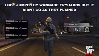 I GOT JUMPED BY WANNABE TRYHARDS BUT IT DIDNT GO AS THEY PLAINED|GTAONLINE