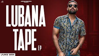 Lubana Tape | Jukebox | Armaan Paras | ChmpionX | New Punjabi songs 2024