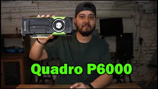 Why i use the Nvidia Quadro P6000