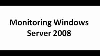 How to monitor server performance and activity on Windows Server 2008 Net Worth