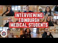 Interviewing edinburgh medical students  whats it really like studying at edinburgh