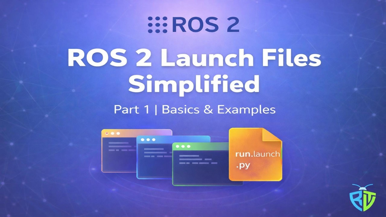 ROS 2 Launch Files Simplified (Part 1) | Create and Run Step-by-Step ...