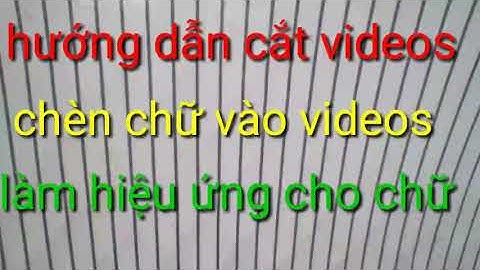 Hướng dẫn cắt ghép chuyễn hiệu ứng video