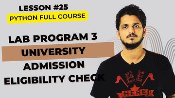 Lab Program 3 University Admission Eligibility Check || Lesson 25 ||