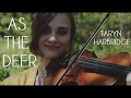 As the deer  peaceful violin music  taryn harbridge