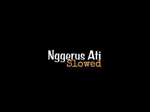 Nggerus Ati (feat. Suliyana)