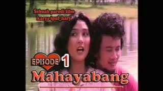 MAHAYABANG EPS 1 (PARODI FILM BERKELANA)