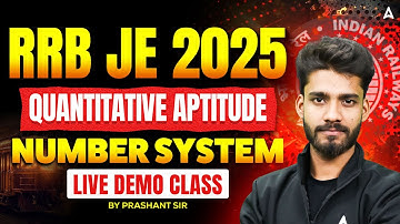 RRB JE 2025 | Quantitative Aptitude: Number System | Live Demo Class by Prashant Sir