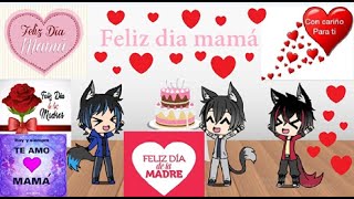 Especial día de la madre   //  Gacha life