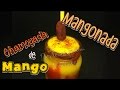 Chamoyada de Mango / MANGONADA Recipe - DESDE MI COCINA by Lizzy