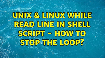 Unix & Linux: while read line in shell script - how to stop the loop? (2 Solutions!!)