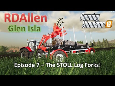 The BEST Log Forks Ever! - E7 Glen Isla Farming Simulator 19