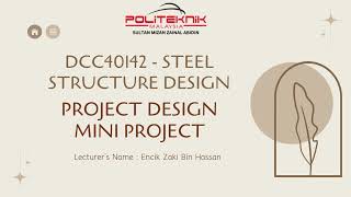 DCC40142 - STEEL STRUCTURE DESIGN (DESIGN PROJECT PRESENTATION)