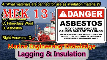 LAGGING & INSULATION / MEK 13 / Questions / Ans / explanation / Marine Engineering Knowledge / CADET