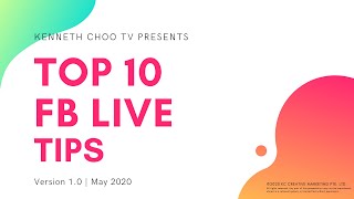 TOP 10 FB LIVE TIPS by Kenneth Choo