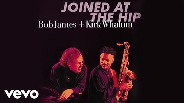 Bob James, Kirk Whalum - Tell Me Something Nice (audio)