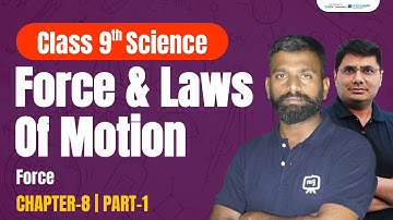 Force and Laws of Motion Class 9 | Class 9th Science Chapter 8 Explanation | 9th English Medium
