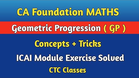 CA Foundation MATHS l Sequence and Series l GP Concepts and Tricks l ICAI Questions Solved