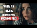 Signs an INFJ is Silently Enduring Emotional Abuse