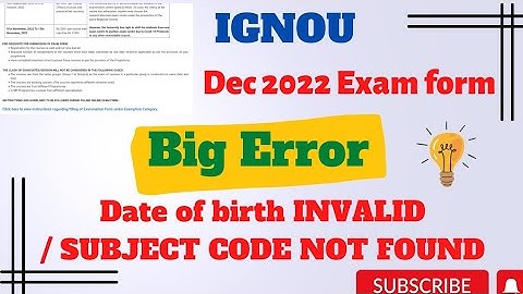 IGNOU DEC 2022 EXAM FORM Error | Date of birth Invalid /Subject code not found | #ignou #ignouupdate