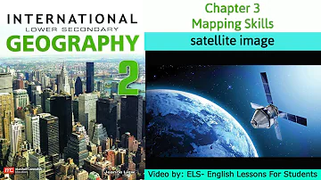 Unit 3- Mapping skills-- satellite image--Marshall Cavendish Geography 2 part 5