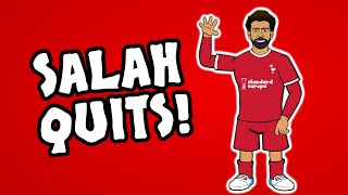 Salah Quits Liverpool!