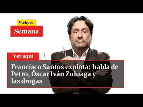 Francisco Santos explota: habla de Petro, Óscar Iván Zuluaga y las drogas | Vicky en Semana