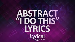 Abstract - I Do This (feat. RoZe) (Prod. Drumma Battalion) Lyrics chords