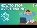 How To Stop Overthinking | Motivational Video
