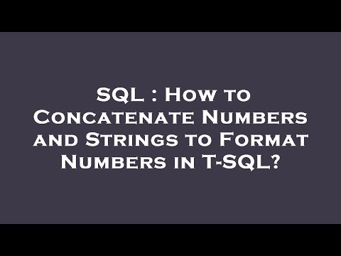 SQL : How to Concatenate Numbers and Strings to Format Numbers in T-SQL?