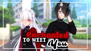 “ Enchanted to meet you ” || GCM - GCMM || Gacha Club || read desc!!